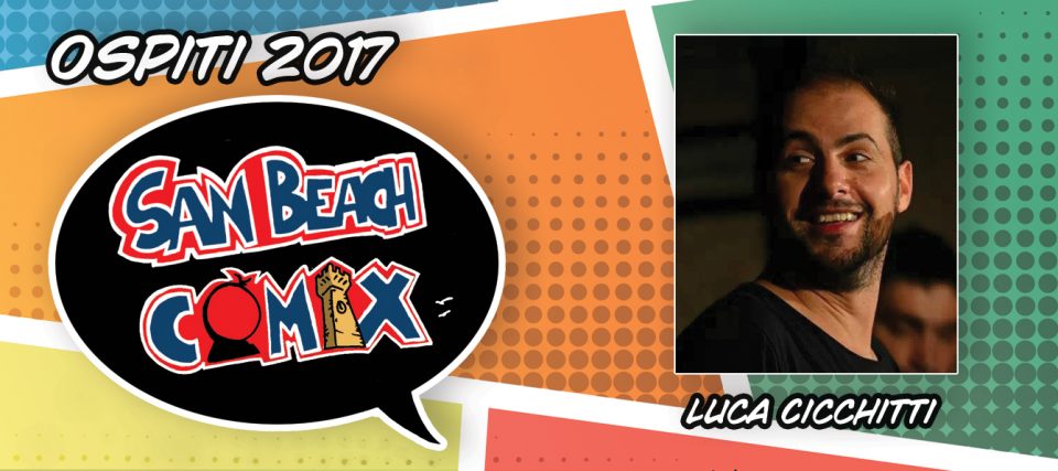 Ospiti San Beach Comix 2017: Luca Cicchitti